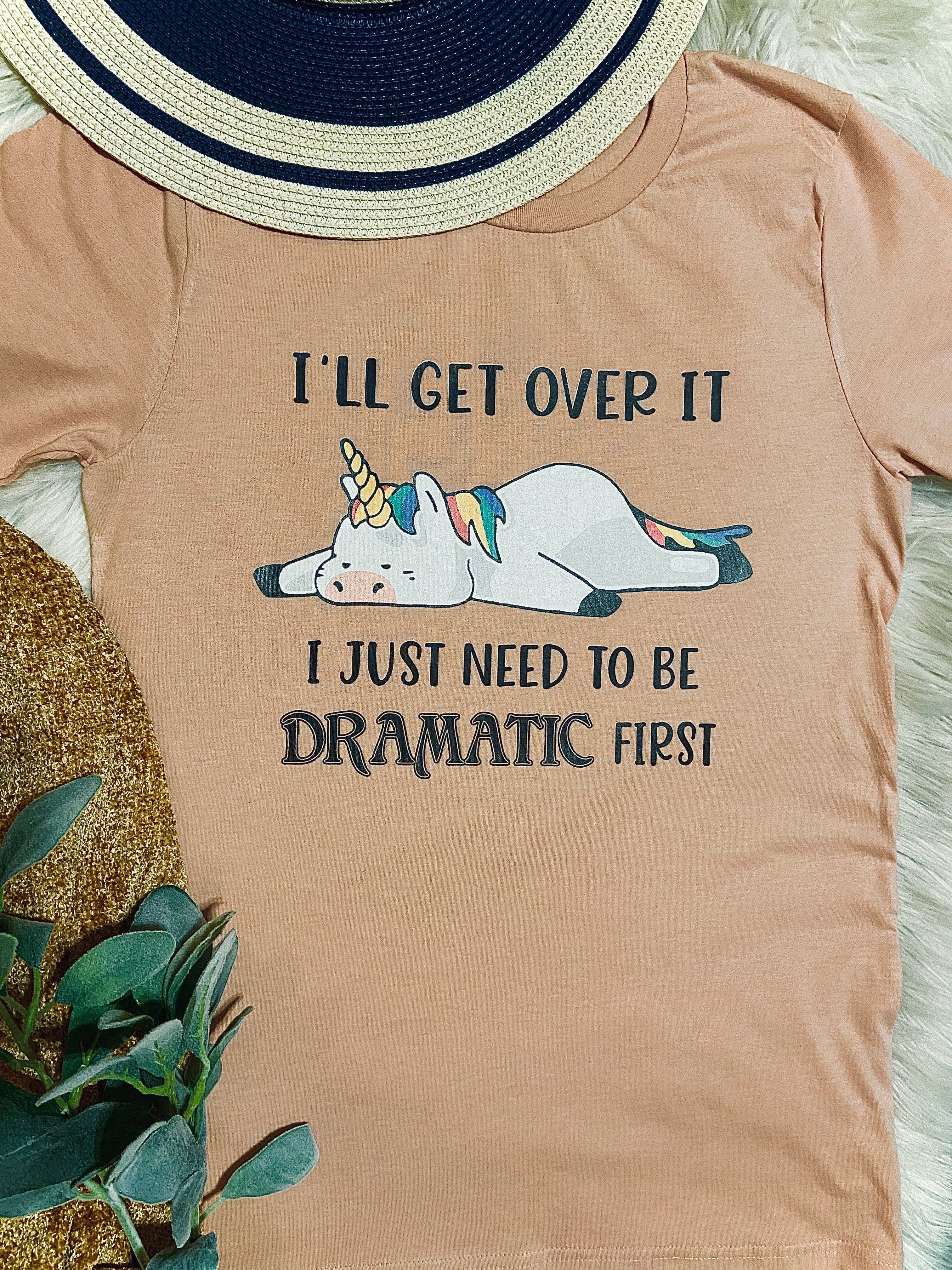 I Just Need To Be Dramatic First Tee - SKC Boutique